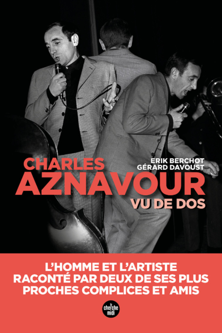 Aznavour vu de dos - L'homme et l'artiste, raconté par deux de ses plus proches complices et amis - Gérard Davoust - CHERCHE MIDI