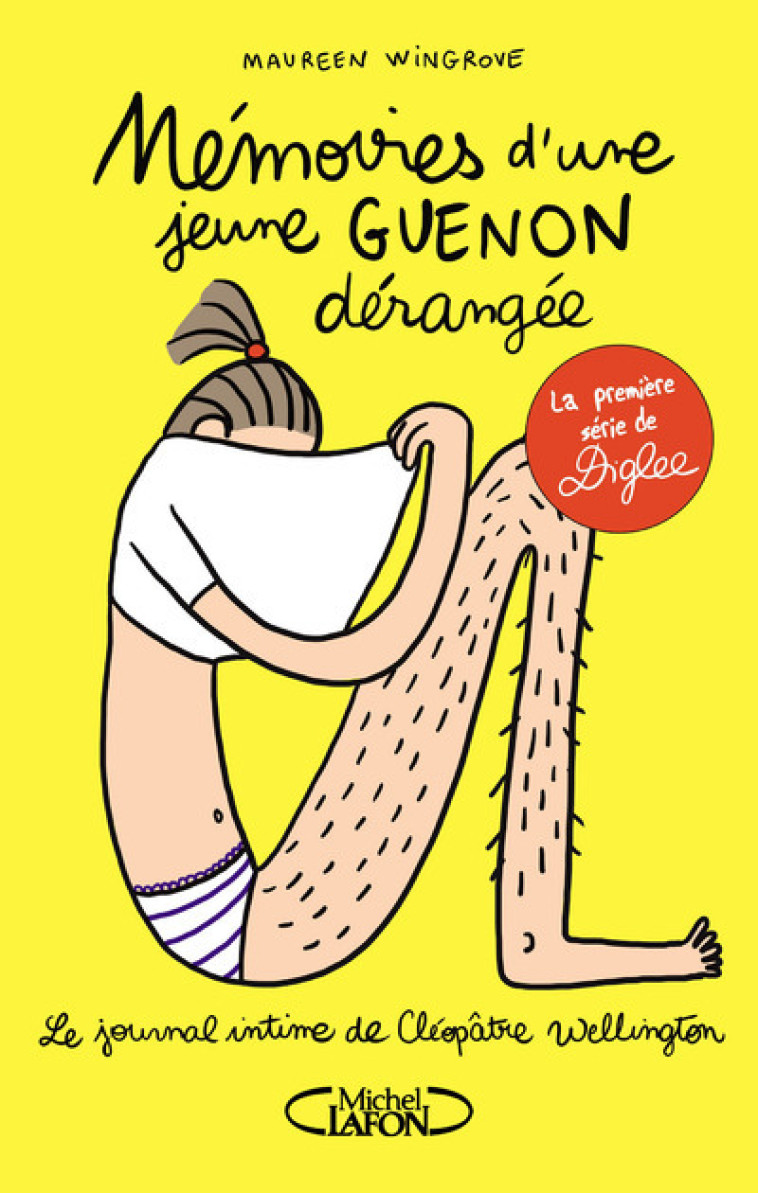 Le journal intime de Cléopâtre Wellington - tome 1 Mémoires d'une jeune guenon dérangée - Maureen Wingrove - MICHEL LAFON