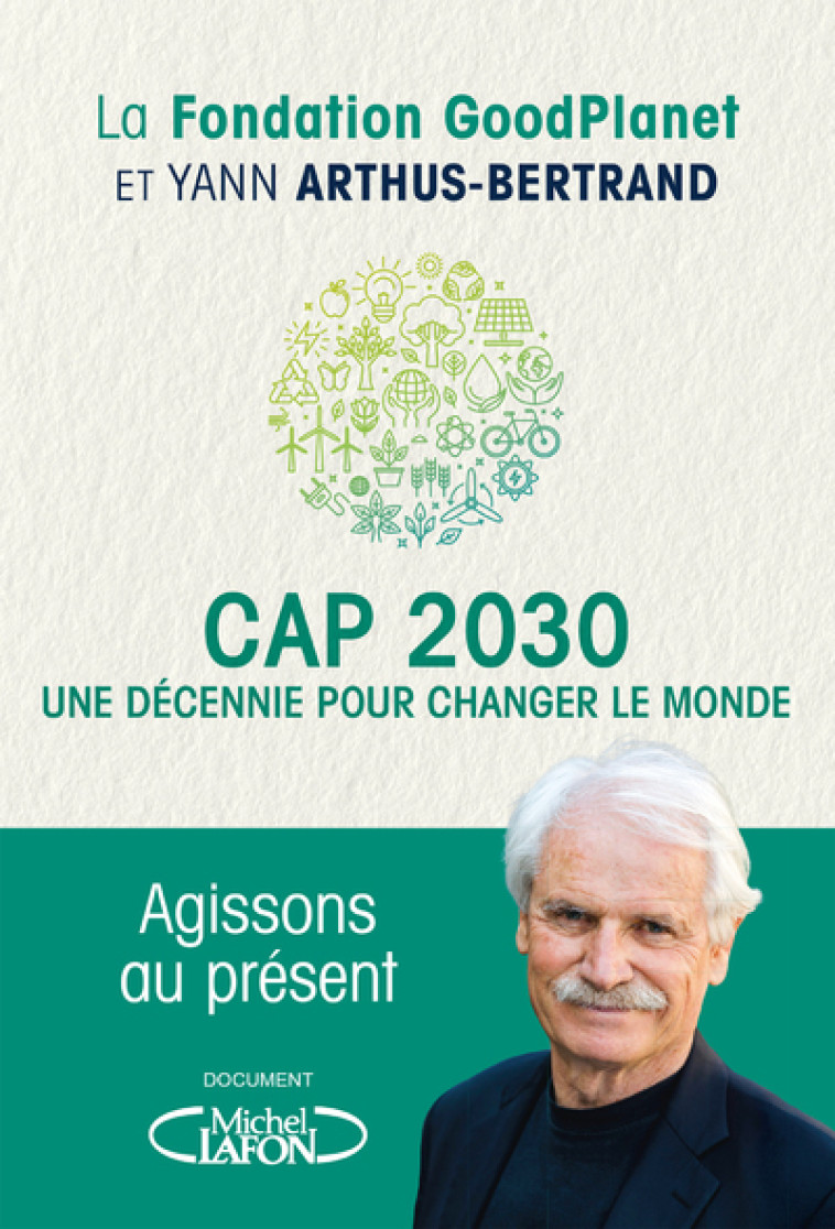 Cap 2030, une décennie pour changer le monde - Yann Arthus-Bertrand - MICHEL LAFON