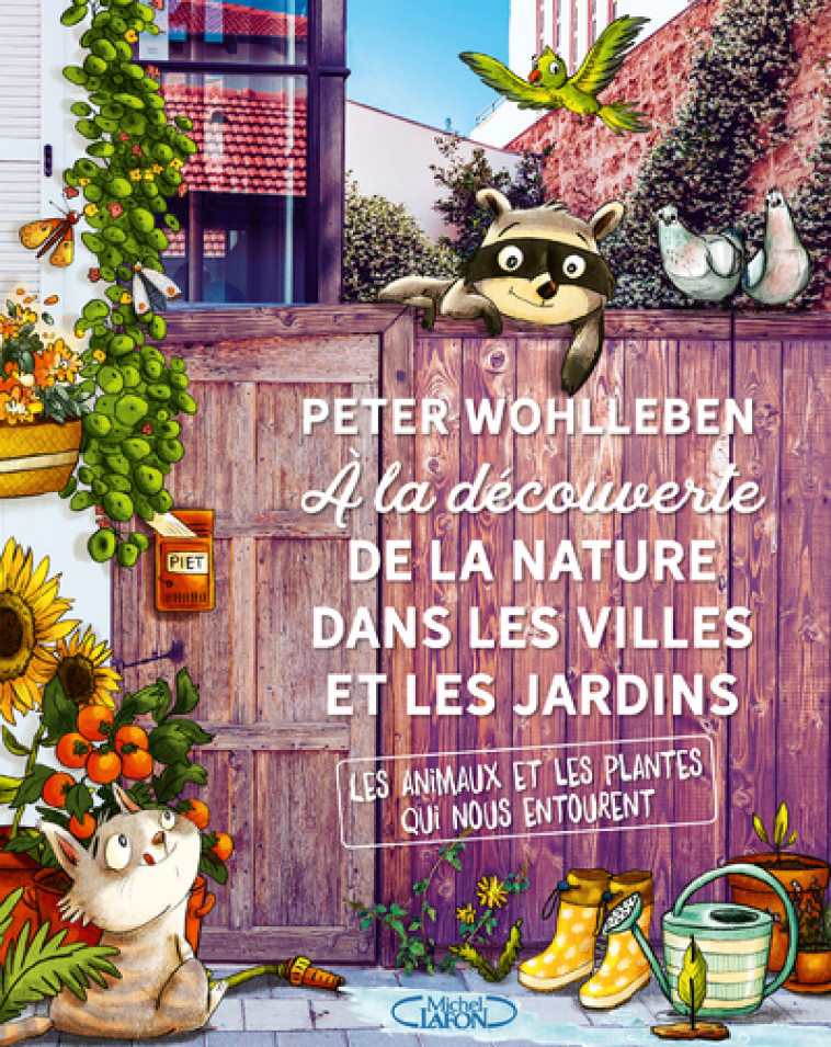 A la découverte de la nature dans les villes et les jardins - Peter Wohlleben - MICHEL LAFON