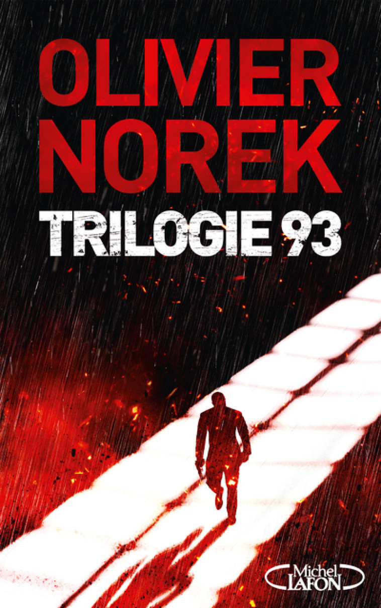 Trilogie 93 - Collector et Ultra-noir - 3 nouvelles pour la première fois réunies - Olivier Norek - MICHEL LAFON