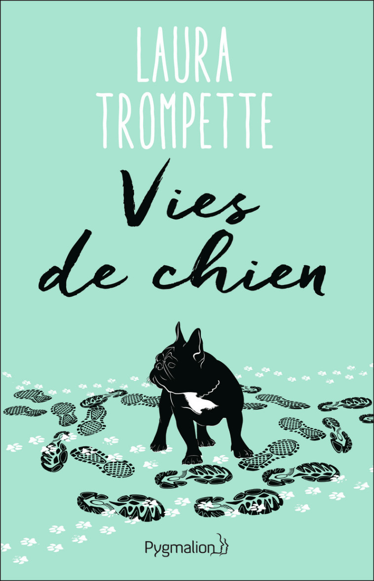 Vies de chien - Laura Trompette - PYGMALION