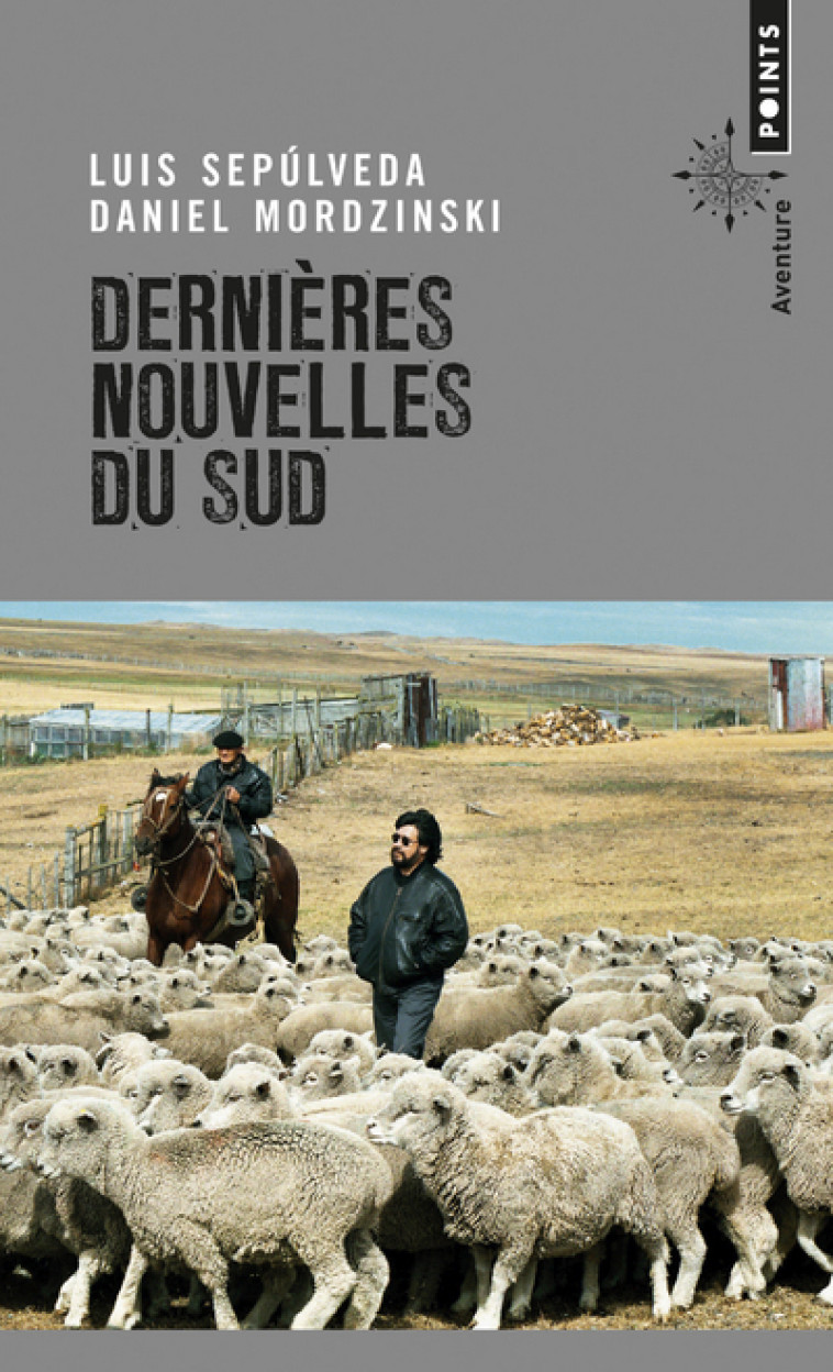 Dernières Nouvelles du Sud - Luis Sepúlveda - POINTS