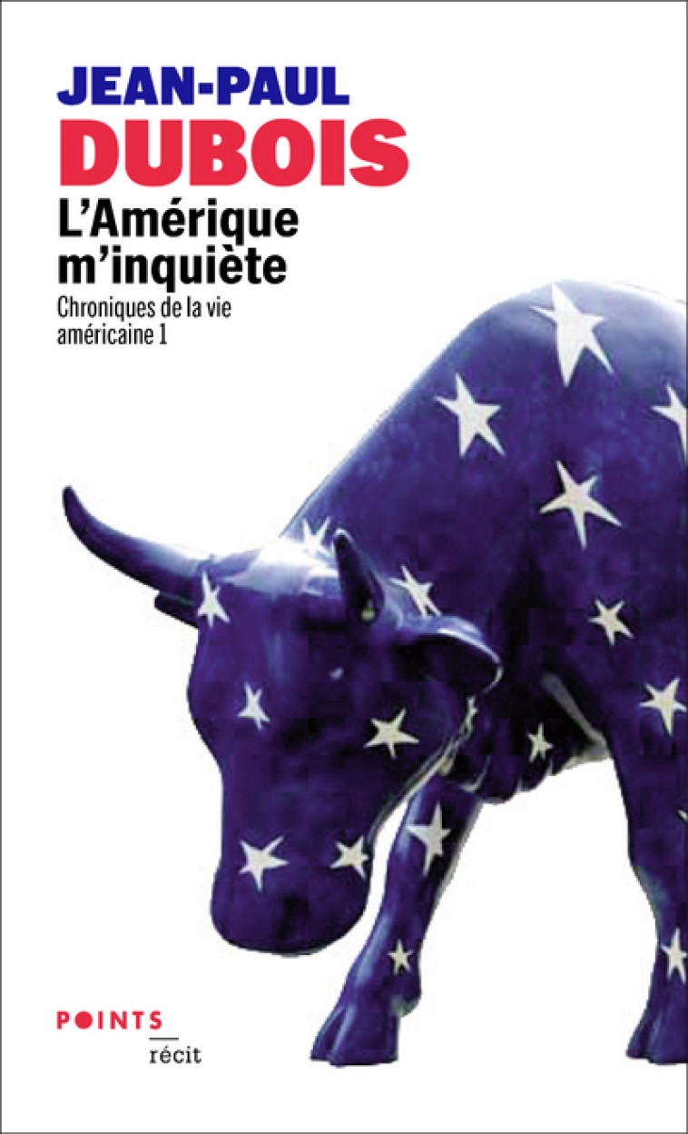 L'Amérique m'inquiète , tome 1 - Jean-Paul Dubois - POINTS