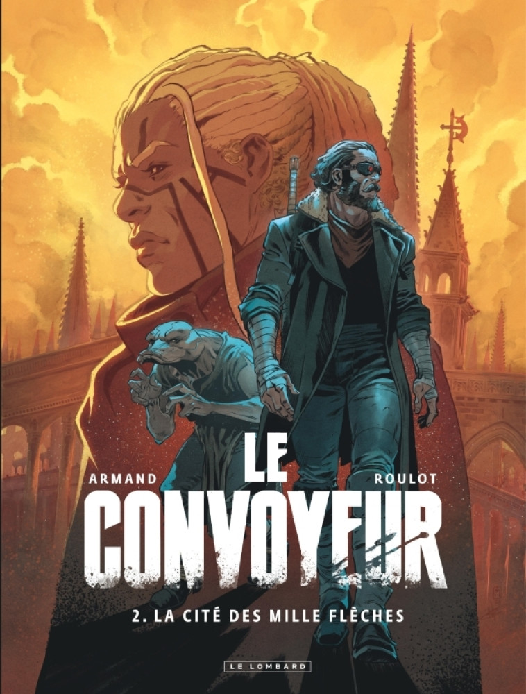 Le Convoyeur - Tome 2 - La Cité des mille flèches -  Armand - LOMBARD