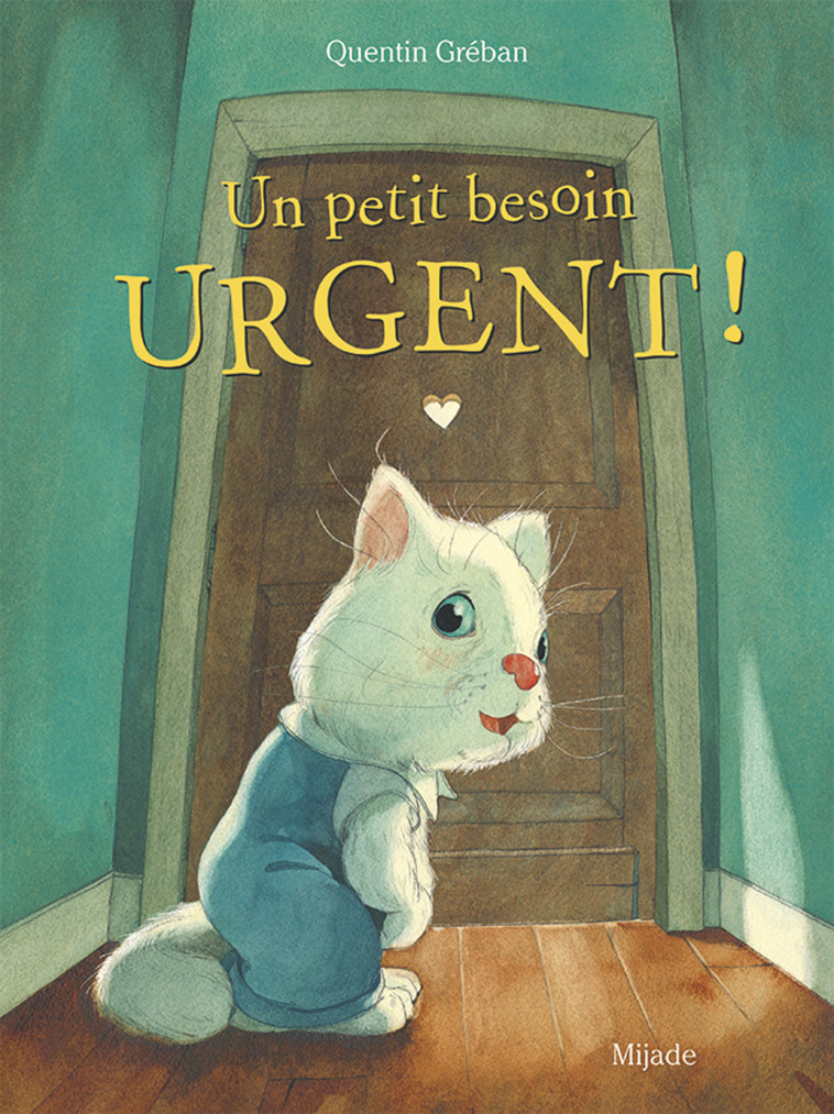 Un petit besoin urgent -  Greban quentin - MIJADE