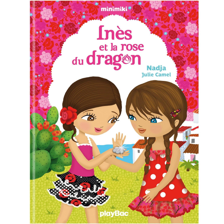 Minimiki - Inès et la rose du dragon - Tome 5 -  NADJA - PLAY BAC