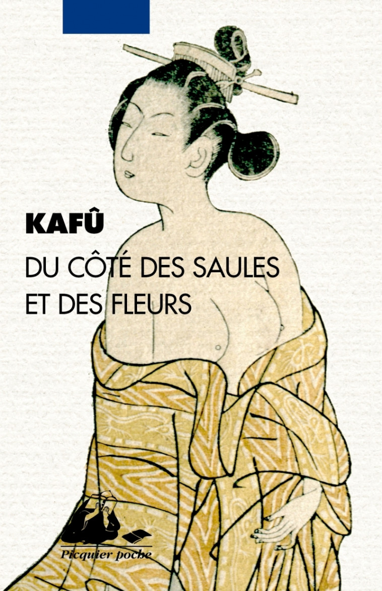 DU COTE DES SAULES ET DES FLEURS -  KAFÛ - PICQUIER