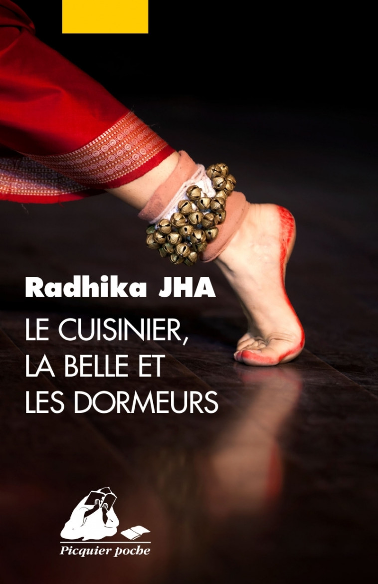 Le Cuisinier, la belle et les dormeurs - Radhika JHA - PICQUIER