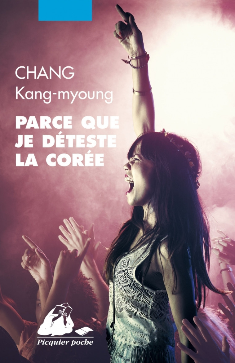 Parce que je déteste la Corée - Kang-myoung Chang - PICQUIER