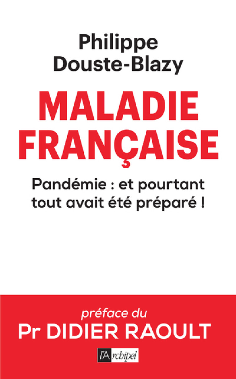 Maladie française - Pandémie : et pourtant tout avait été préparé ! - Philippe Douste-Blazy - ARCHIPEL