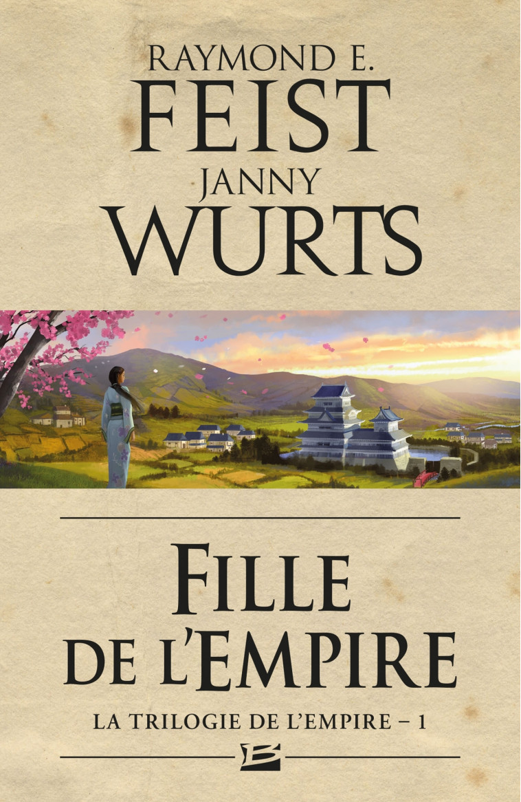 La Trilogie de l'Empire, T1 : Fille de l'Empire - Raymond E. Feist - BRAGELONNE