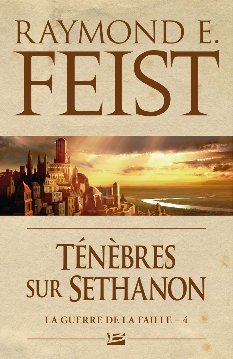 La Guerre de la Faille, T4 : Ténèbres sur Sethanon - Raymond E. Feist - BRAGELONNE