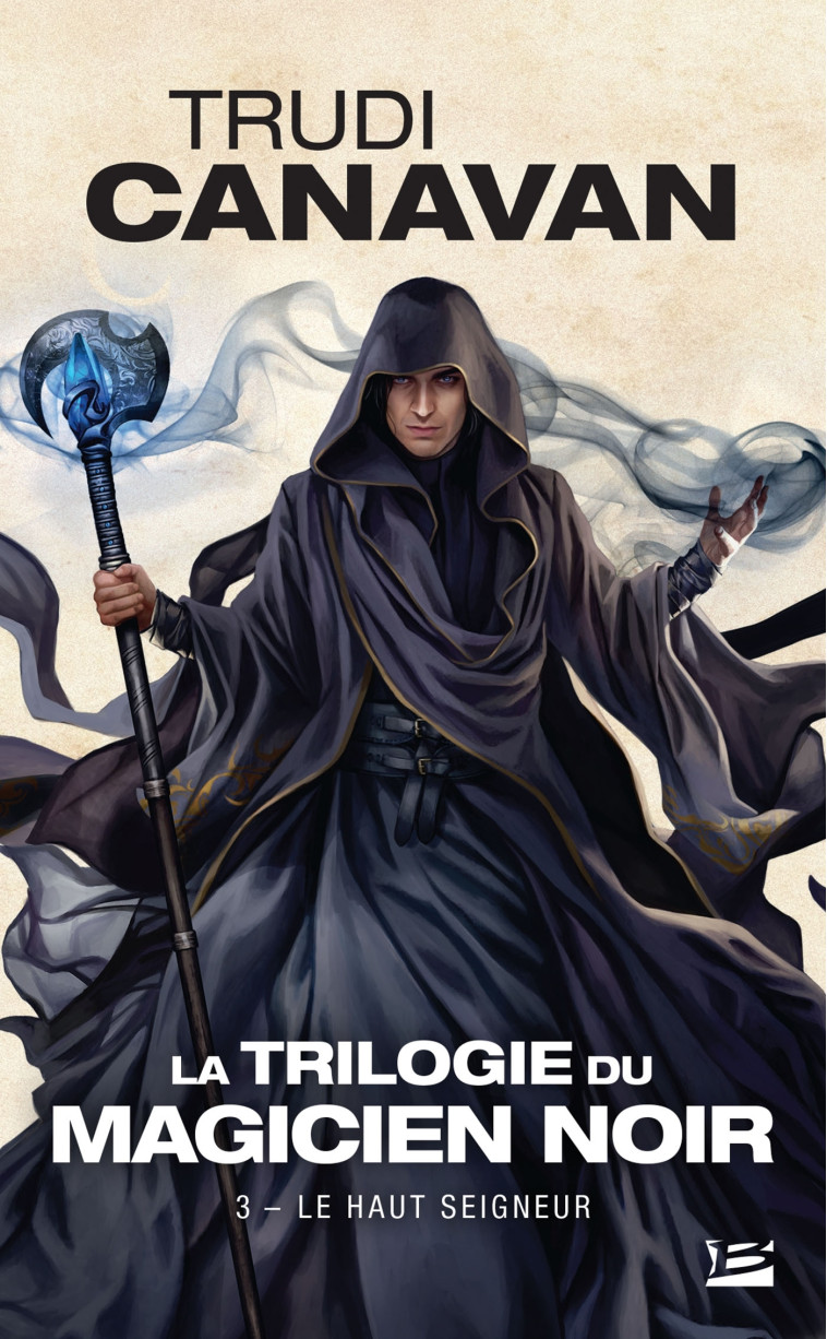 La Trilogie du magicien noir, T3 : Le Haut Seigneur - Trudi Canavan - BRAGELONNE