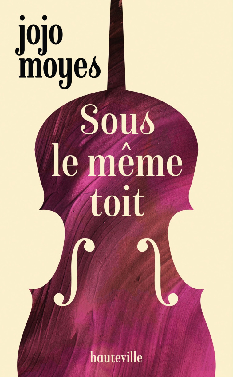 Sous le même toit - Jojo Moyes - HAUTEVILLE