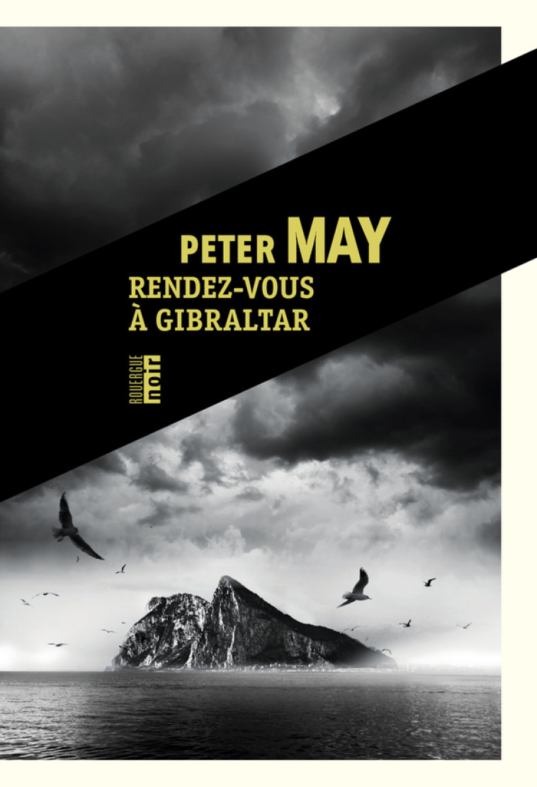 Rendez-vous à Gibraltar - Peter May - ROUERGUE