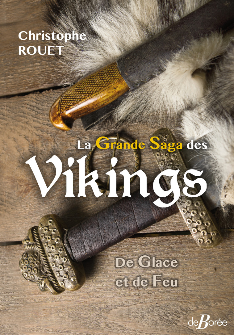 La grande saga des Vikings - Christophe Rouet - DE BOREE