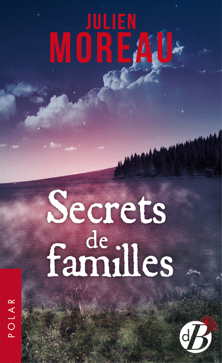 Secrets de familles - Julien Moreau - DE BOREE