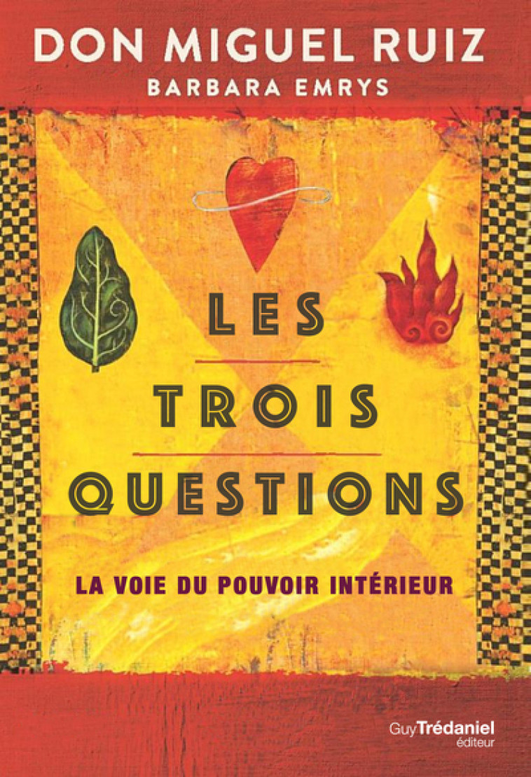 Les trois questions - La voie du pouvoir intérieur - Miguel Ruiz - TREDANIEL