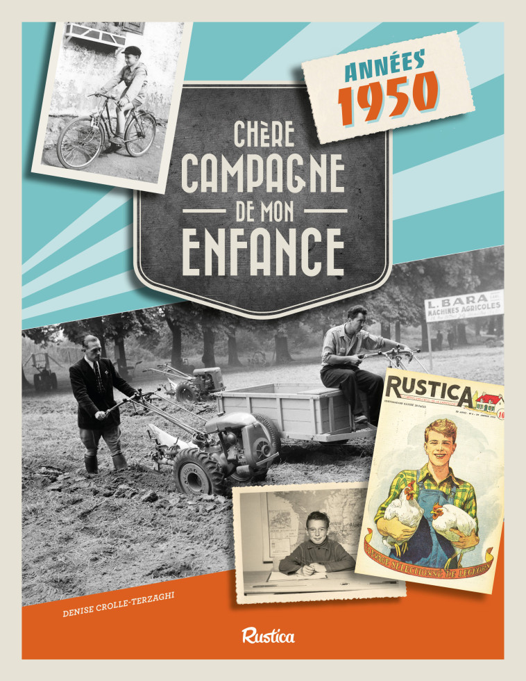 CHERE CAMPAGNE DE MON ENFANCE : ANNEES 1950 - Denise Crolle-Terzaghi - RUSTICA