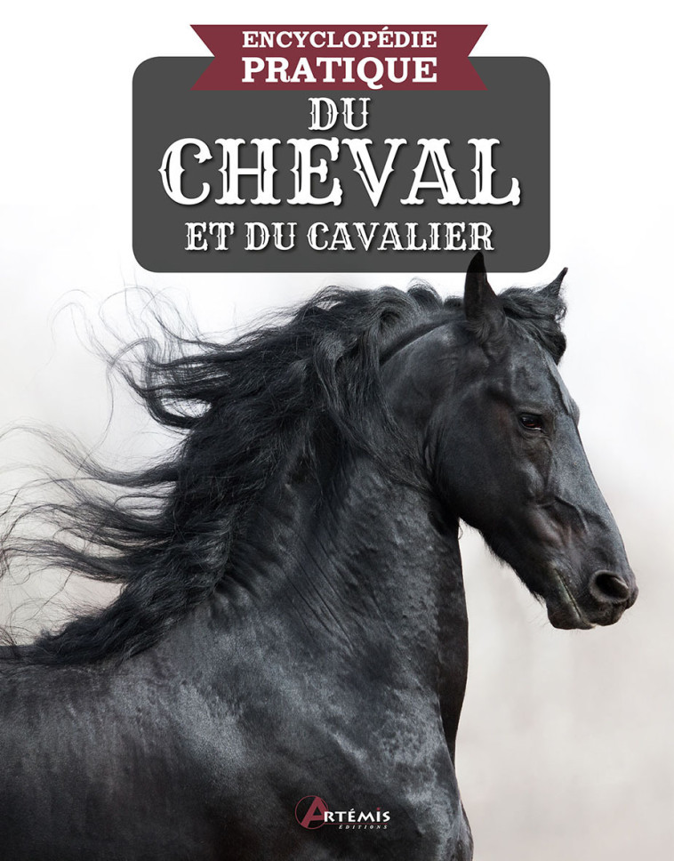 Encyclopédie pratique du cheval et du cavalier -  Collectif - ARTEMIS