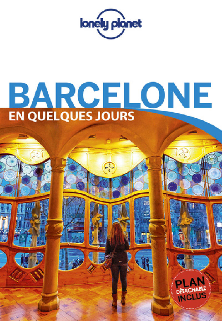 Barcelone En quelques jours 6ed -  Lonely planet fr - LONELY PLANET