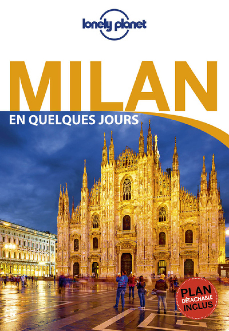 Milan En quelques jours 4ed -  Lonely planet fr - LONELY PLANET