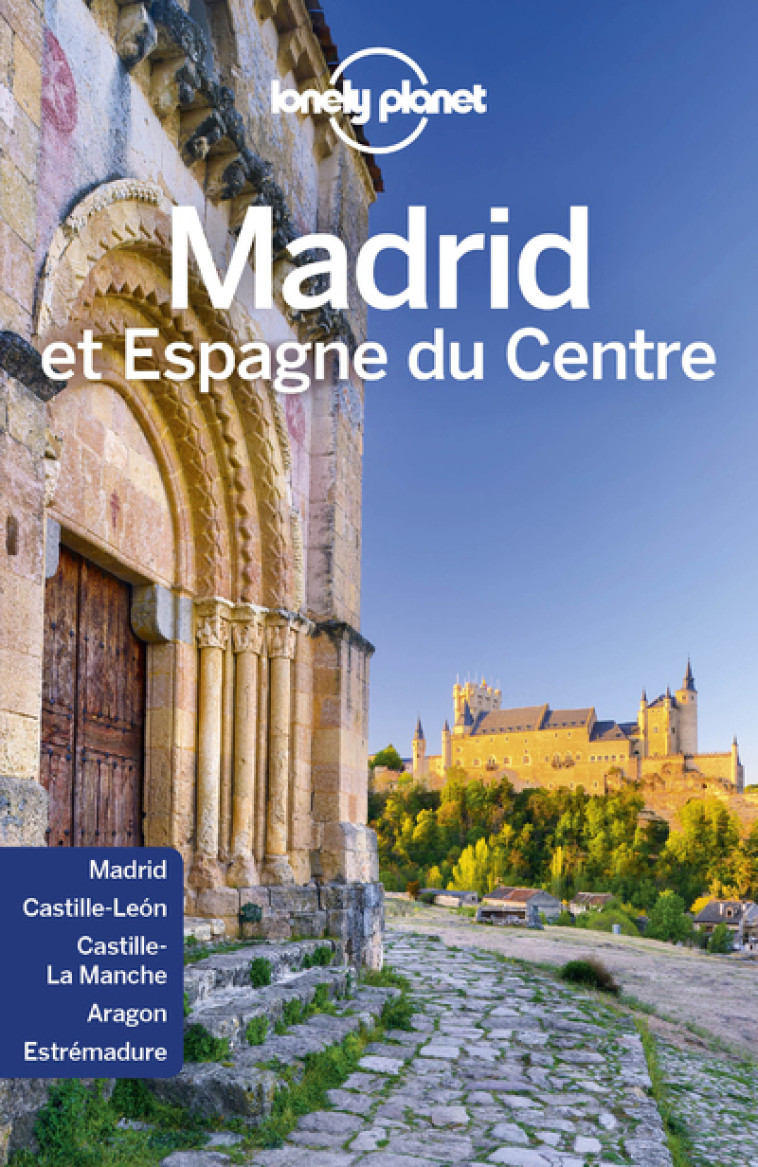 Madrid et Espagne du Centre 4ed -  Lonely planet fr - LONELY PLANET