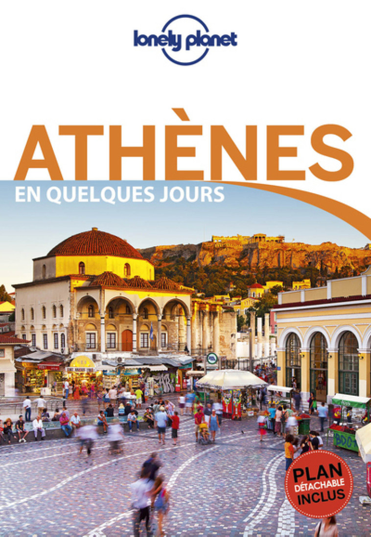 Athènes En quelques jours 3ed -  Lonely planet fr - LONELY PLANET