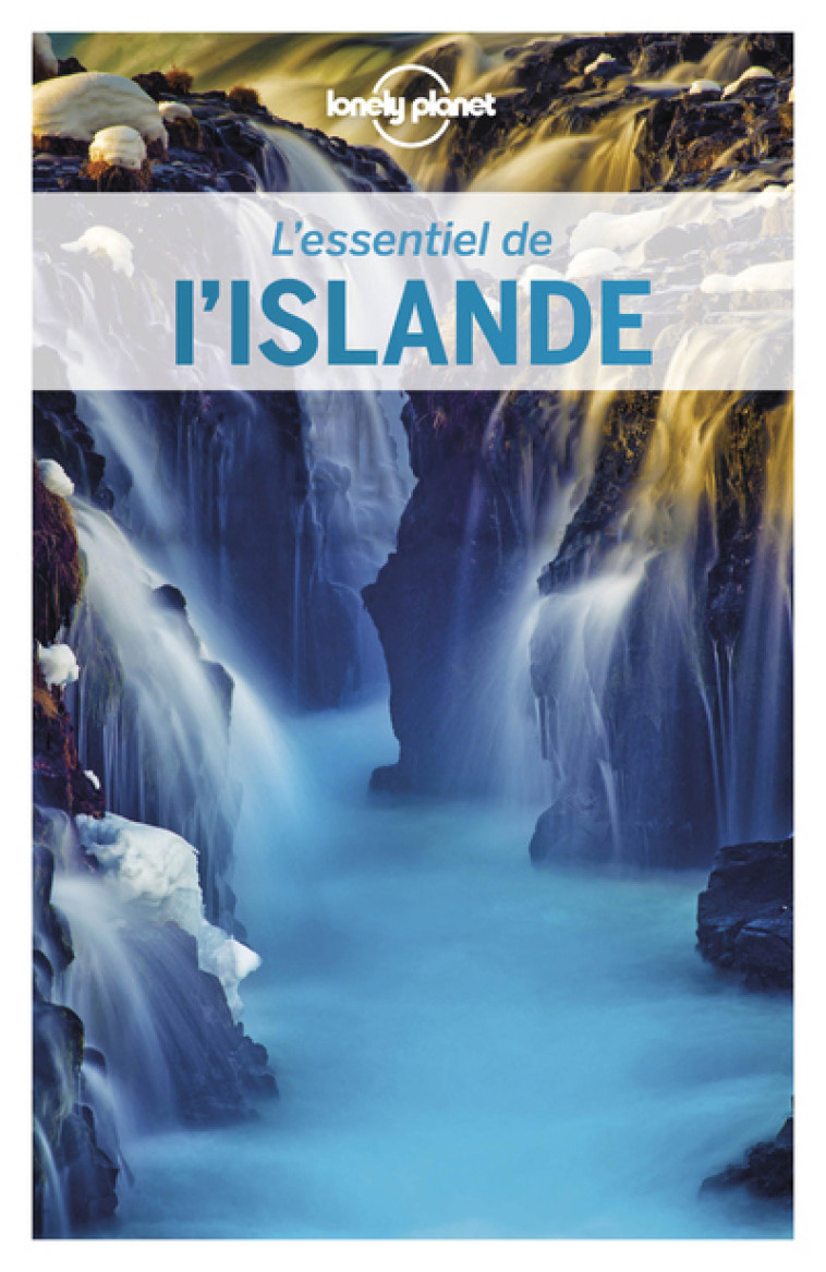 L'essentiel de l'Islande 1ed -  Lonely planet fr - LONELY PLANET