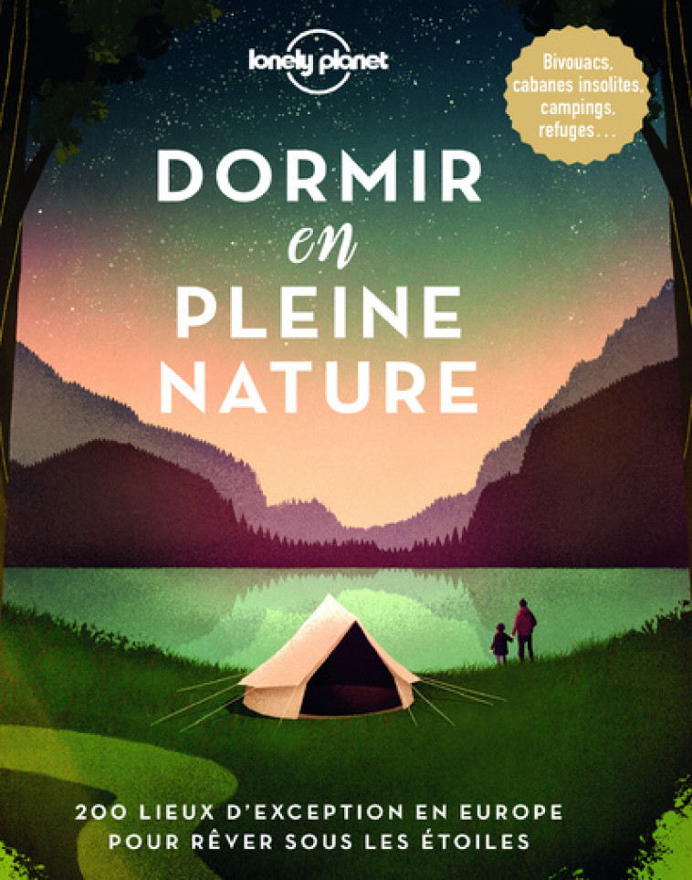 Dormir en pleine nature -  Lonely Planet - LONELY PLANET