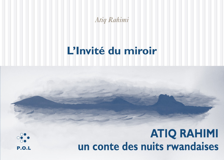 L'invité du miroir - Atiq Rahimi - POL