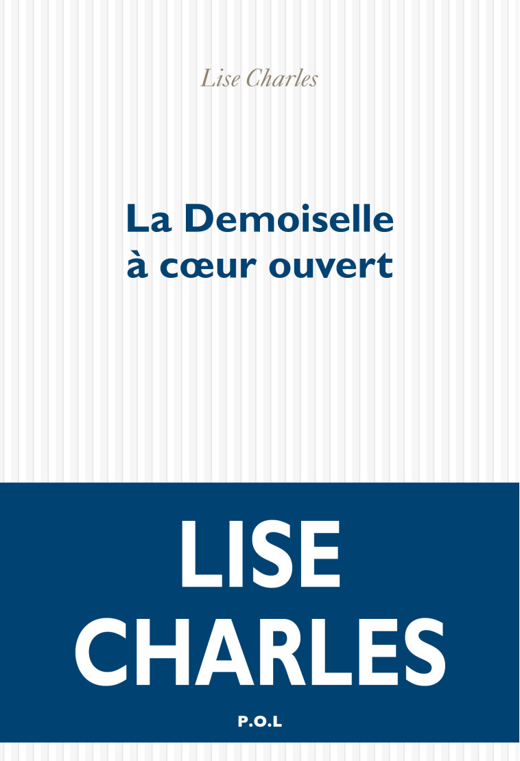 La Demoiselle à coeur ouvert - Lise Charles - POL