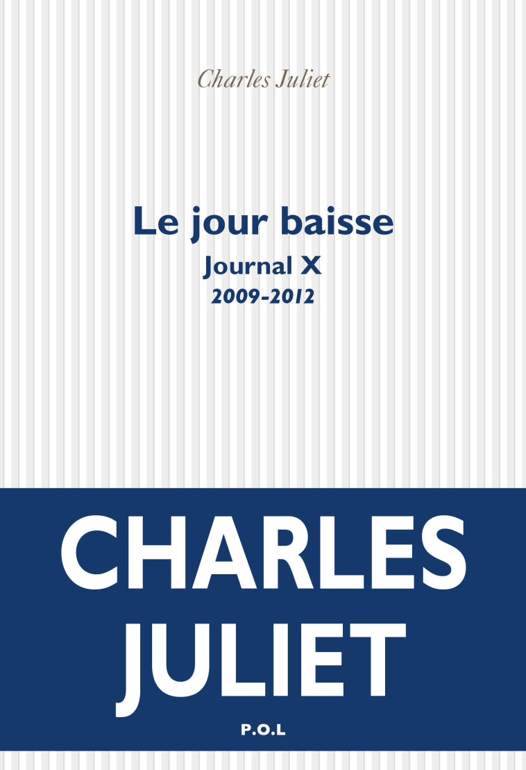 Le jour baisse - Charles Juliet - POL