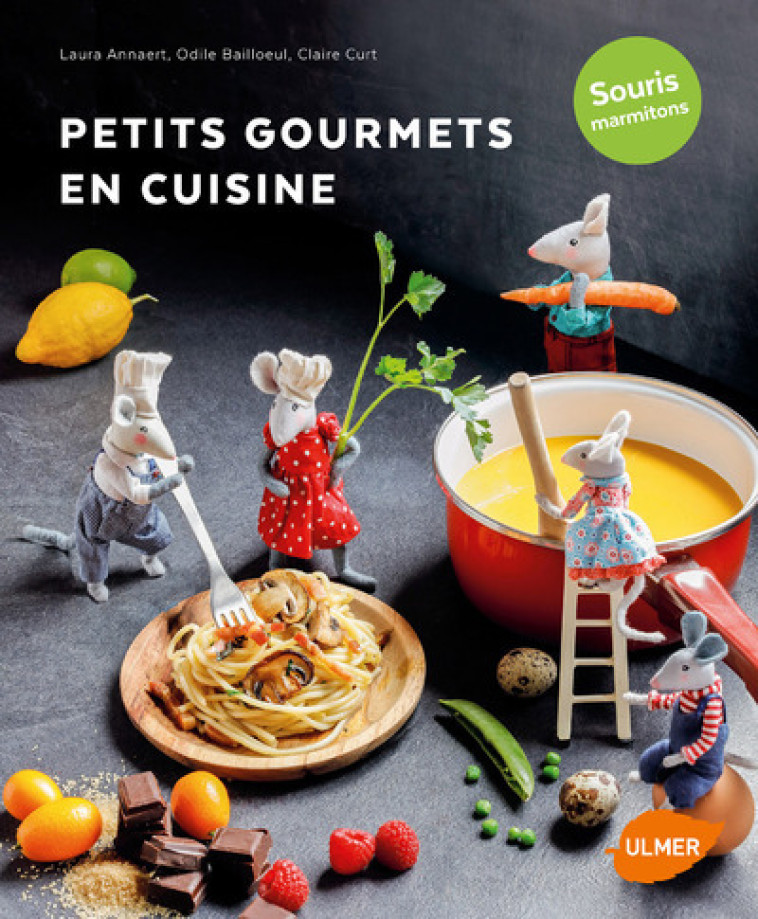 Petits gourmets en cuisine - Souris marmitons - Laura ANNAERT - ULMER