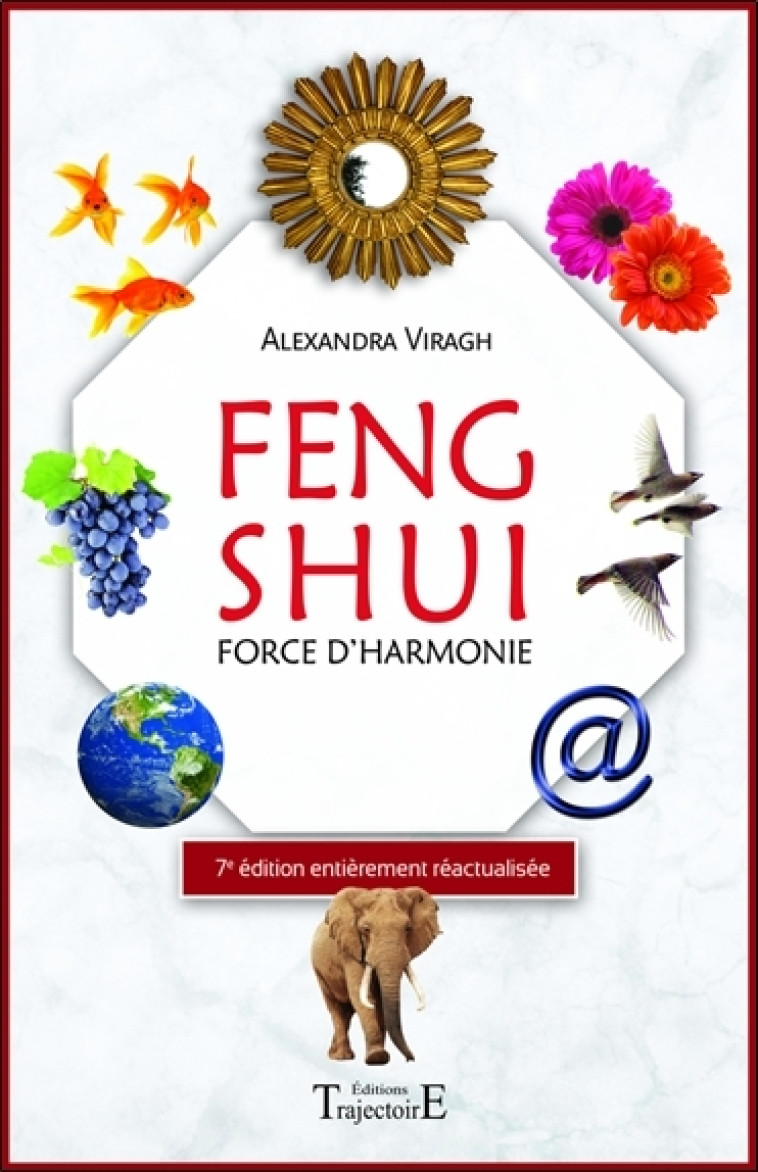 Feng Shui - Force d'harmonie - Alexandra Viragh - TRAJECTOIRE