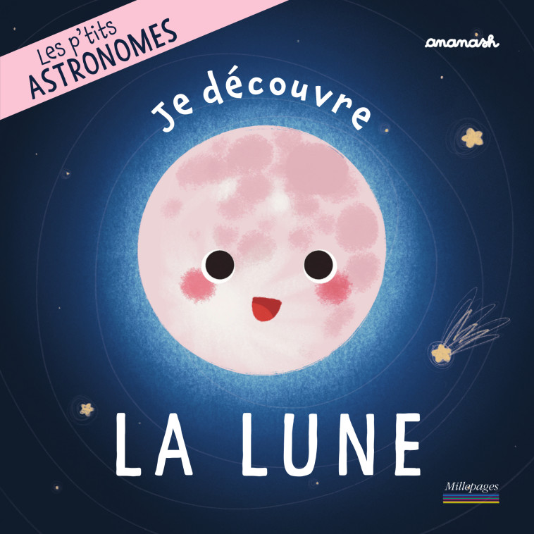 Les p'tits astronomes - Je découvre la Lune -  Ananash - MILLEPAGES