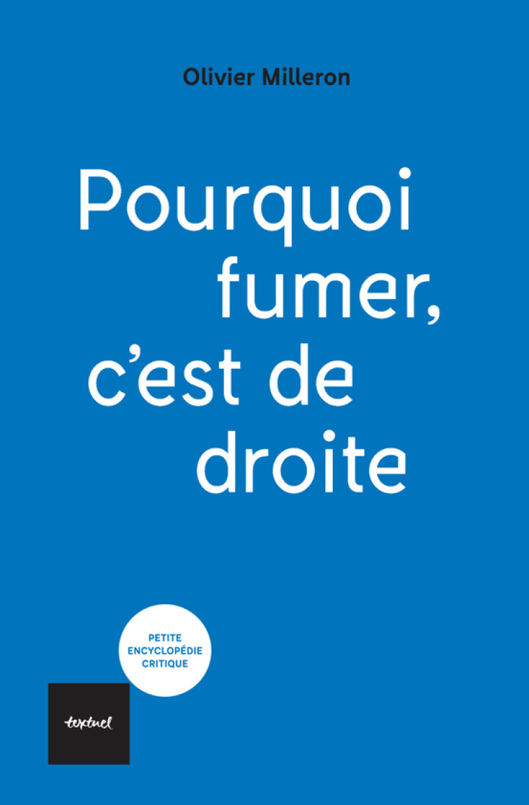 Pourquoi fumer c'est de droite - Olivier Milleron - TEXTUEL