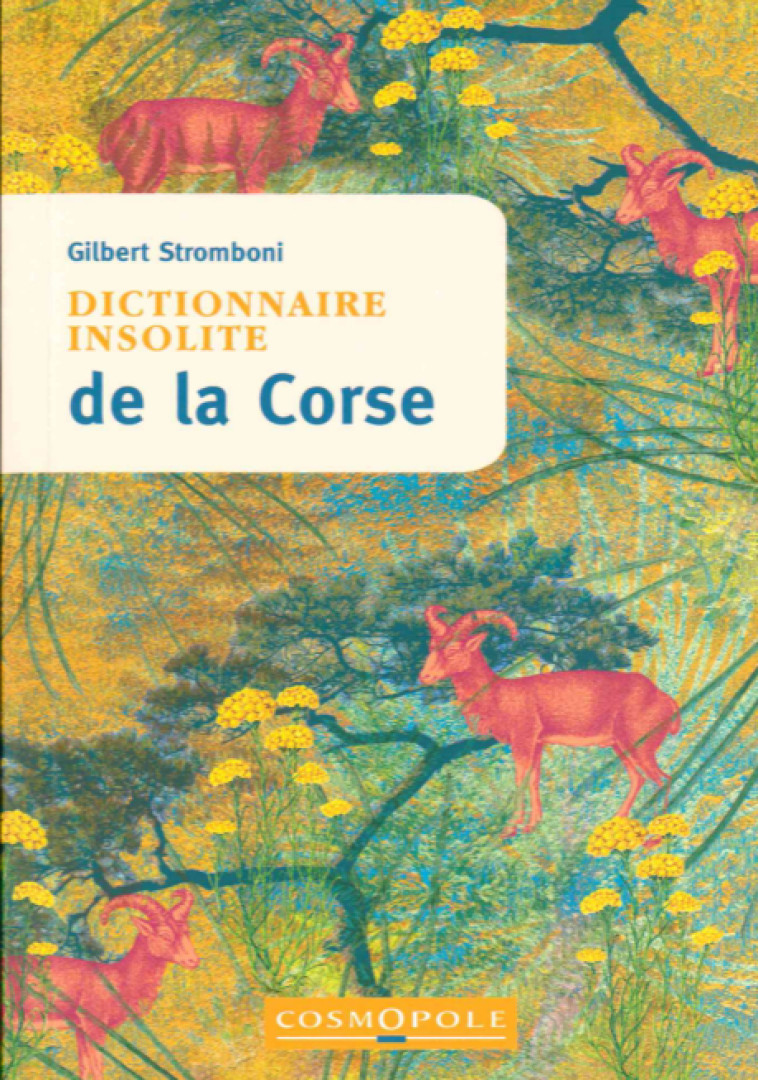 Dictionnaire insolite de la Corse - Gilbert Stromboni - COSMOPOLE