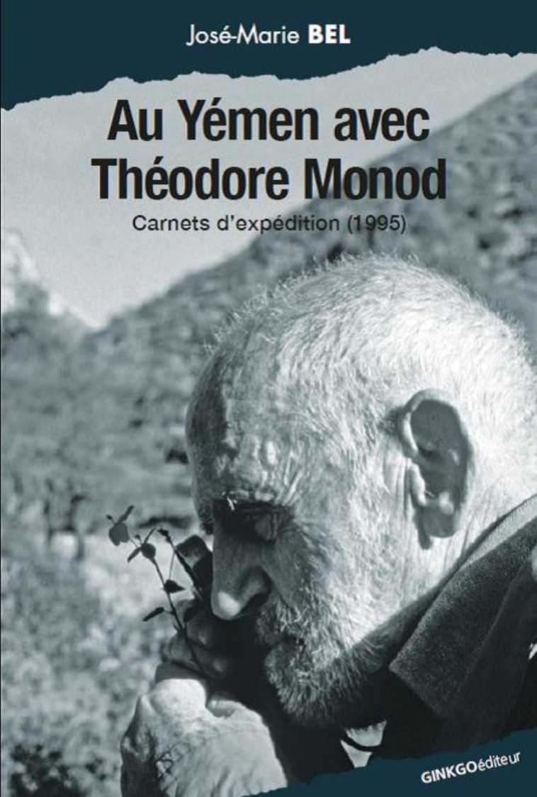 AU YEMEN AVEC THEODORE MONOD -  MONOD THEODORE - GINKGO