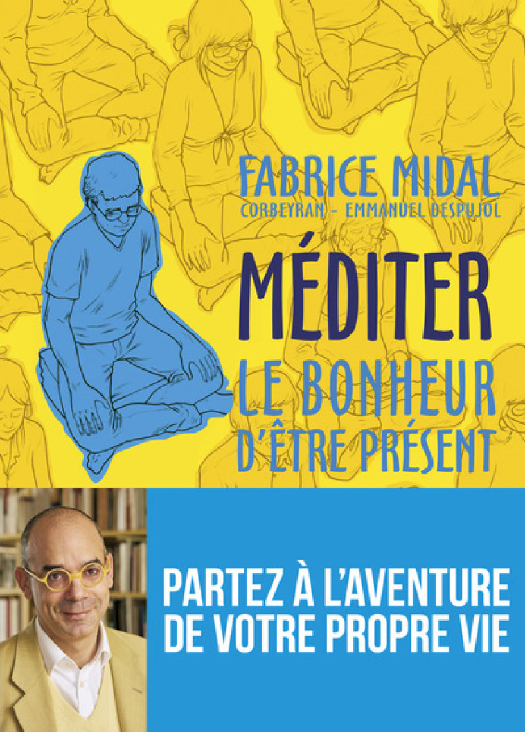 Méditer - Le bonheur d'être présent - Fabrice Midal - REY