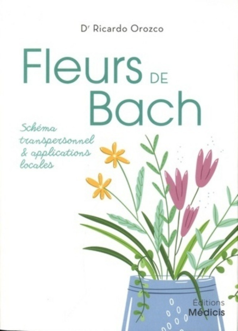 Fleurs de Bach - Ricardo Orozco - MEDICIS