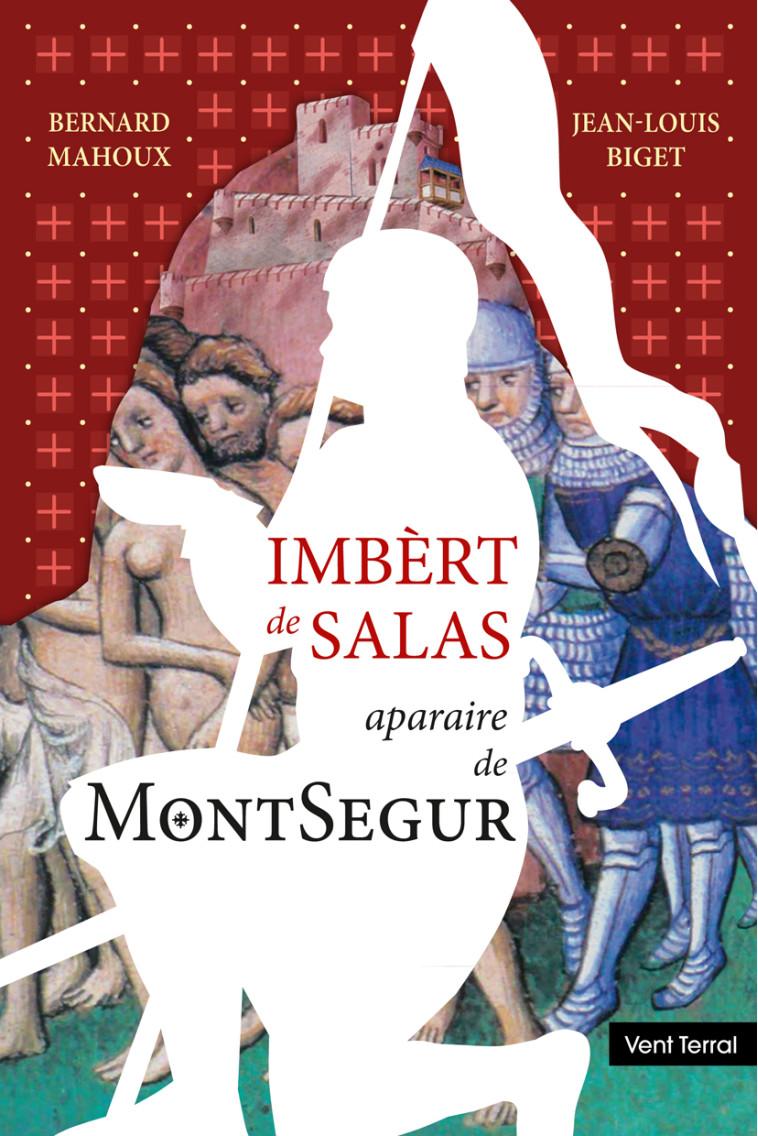 Imbèrt de Salas, aparaire de Montsegur (version occitana) - BERNARD MAHOUX - VENT TERRAL