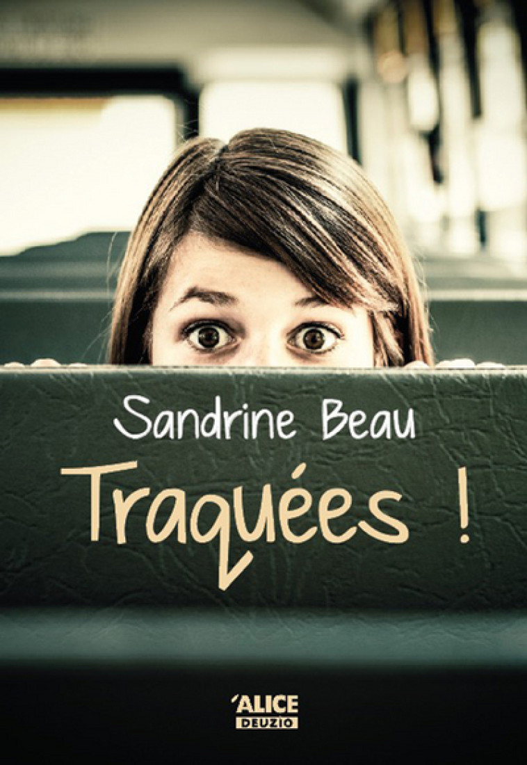 Traquées ! - Sandrine Beau - ALICE