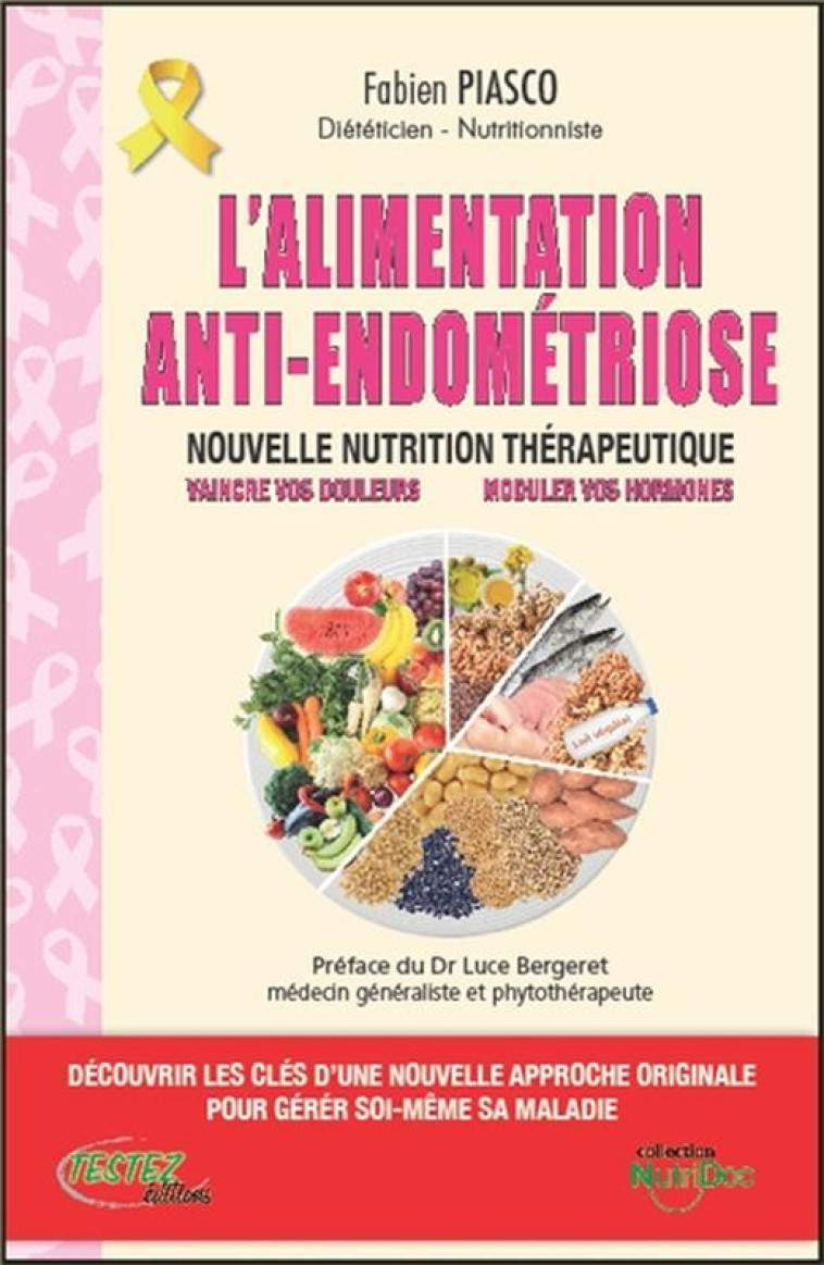 L'alimentation anti-endométriose - Nouvelle nutrition thérapeutique - Fabien Piasco - TESTEZ