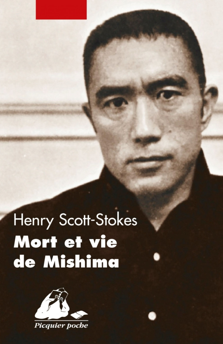 MORT ET VIE DE MISHIMA - Henry SCOTT-STOKES - PICQUIER