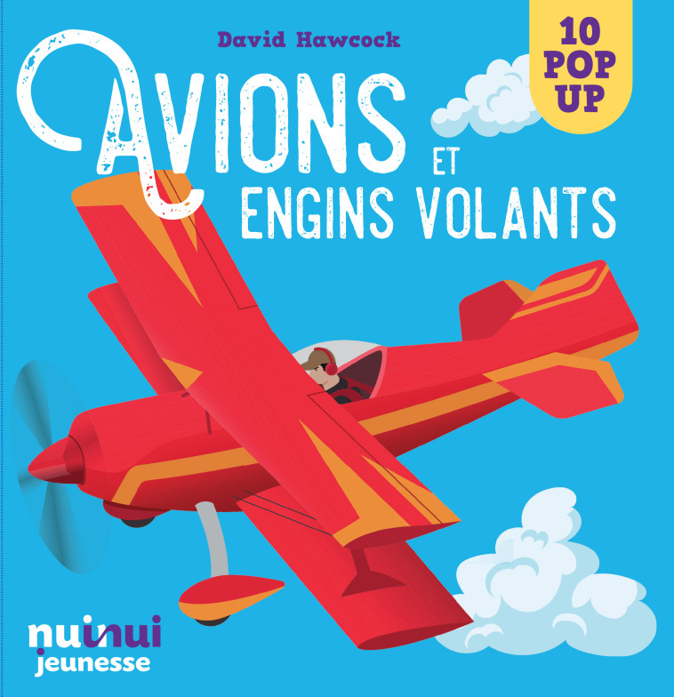 Saisissants Pop-up - Avions et engins volantes - David Hawcock - NUINUI JEUNESSE