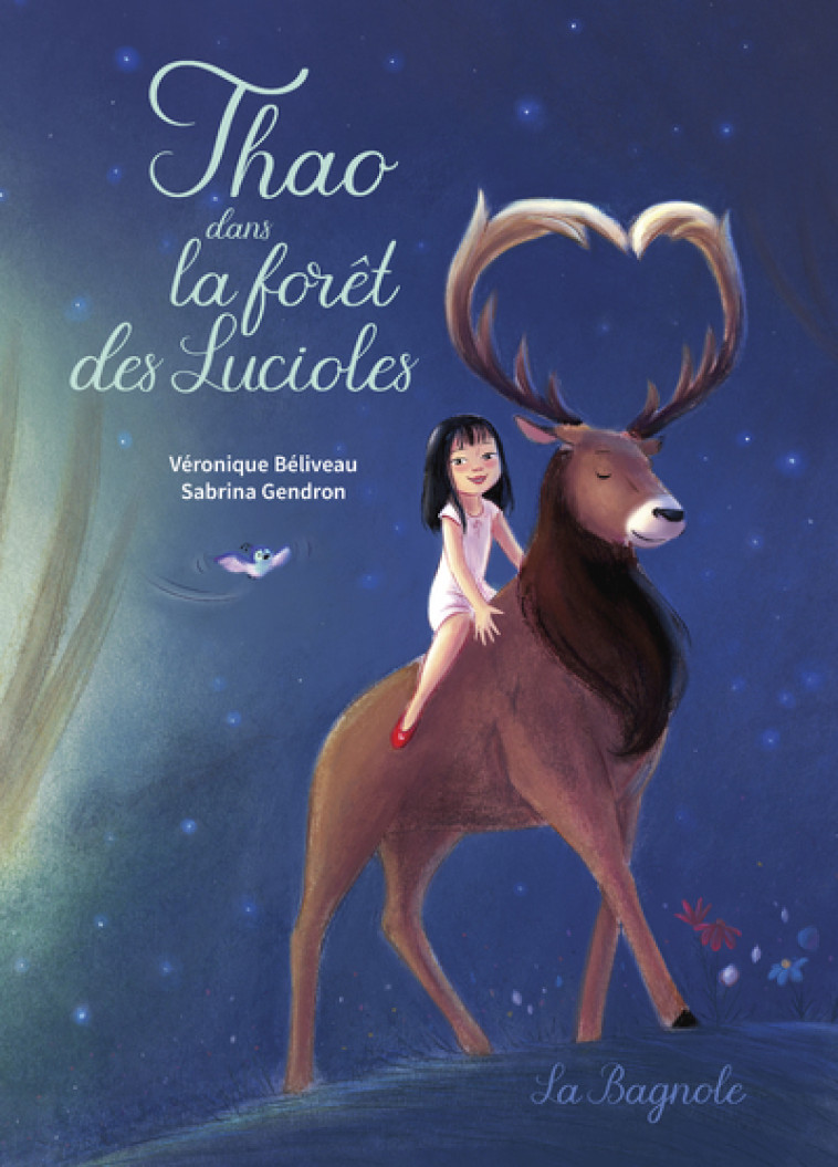 Thao dans la forêt des Lucioles - Véronique Béliveau - LA BAGNOLE