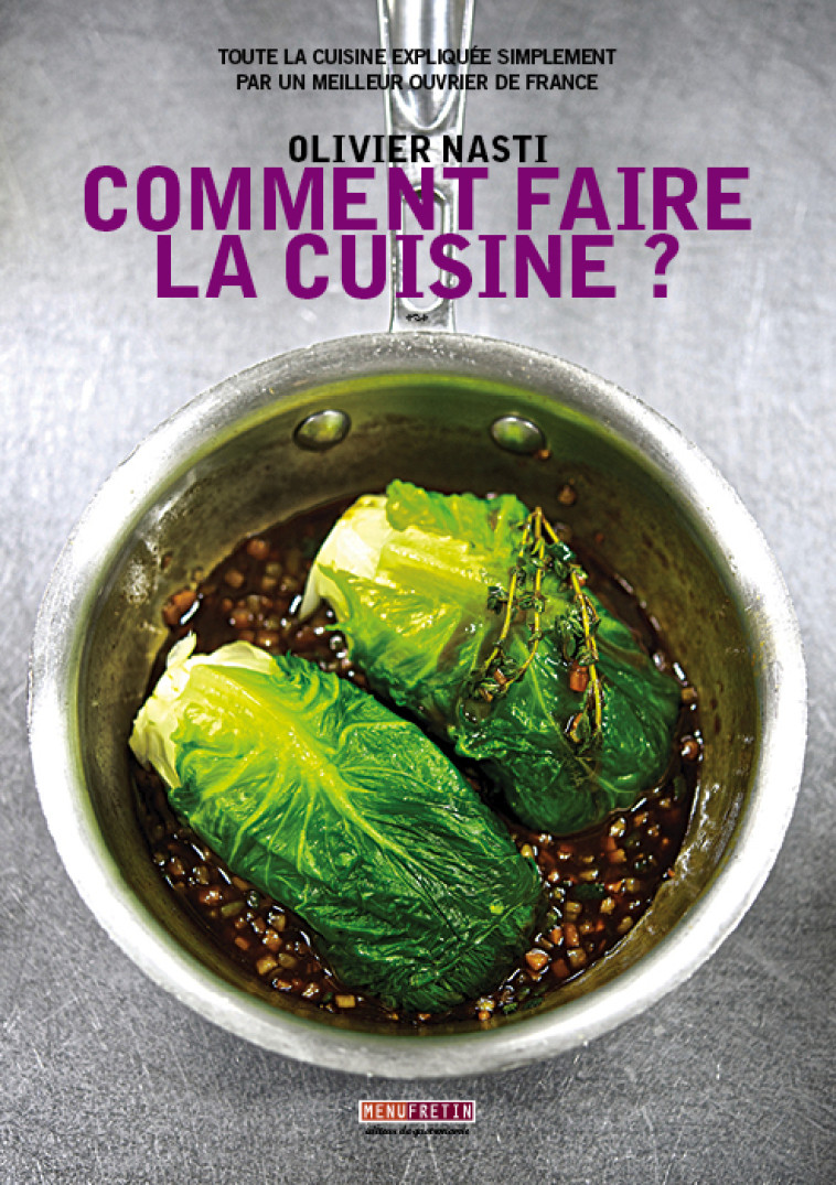 COMMENT FAIRE LA CUISINE ? - NASTI OLIVIER - MENU FRETIN