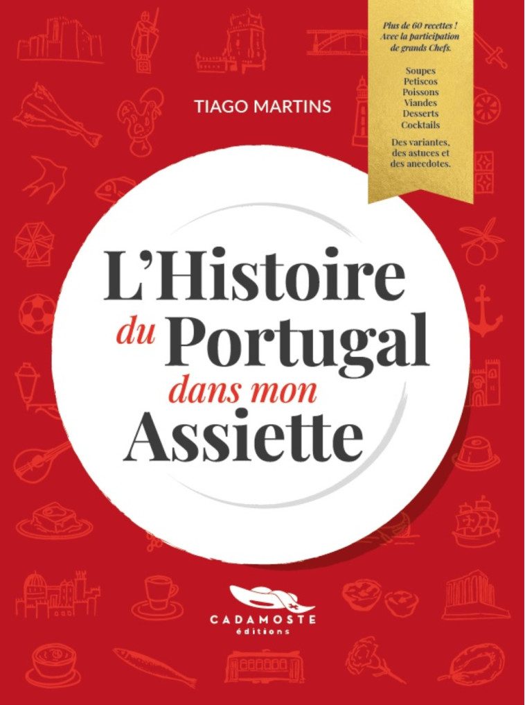 L'histoire du Portugal dans mon assiette - Tiago Martins - CADAMOSTE